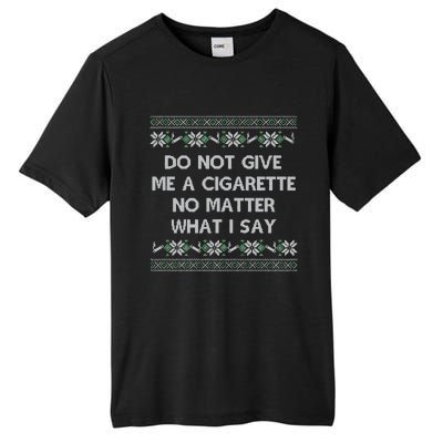 Do Not Let Me Hit Your Vape No Matter What I Say Blow Clouds Christmas Tall Fusion ChromaSoft Performance T-Shirt