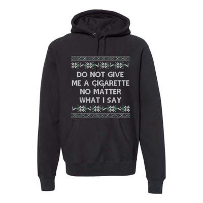 Do Not Let Me Hit Your Vape No Matter What I Say Blow Clouds Christmas Premium Hoodie