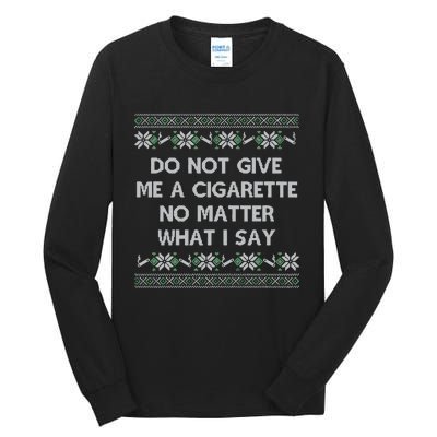 Do Not Let Me Hit Your Vape No Matter What I Say Blow Clouds Christmas Tall Long Sleeve T-Shirt