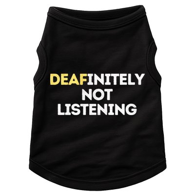 Deafinitely Not Listening Funny ASL Gifts For Deaf Pride Doggie Tank