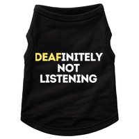 Deafinitely Not Listening Funny ASL Gifts For Deaf Pride Doggie Tank
