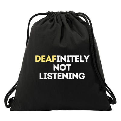 Deafinitely Not Listening Funny ASL Gifts For Deaf Pride Drawstring Bag