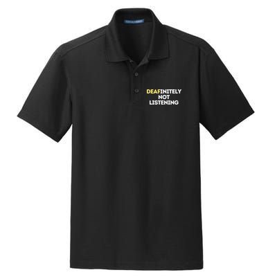Deafinitely Not Listening Funny ASL Gifts For Deaf Pride Dry Zone Grid Polo