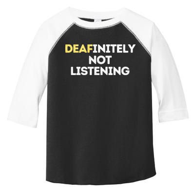 Deafinitely Not Listening Funny ASL Gifts For Deaf Pride Toddler Fine Jersey T-Shirt