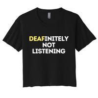 Deafinitely Not Listening Funny ASL Gifts For Deaf Pride Crop Top