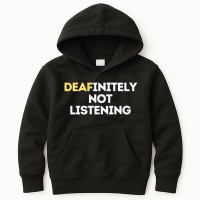 Deafinitely Not Listening Funny ASL Gifts For Deaf Pride Kids Hoodie