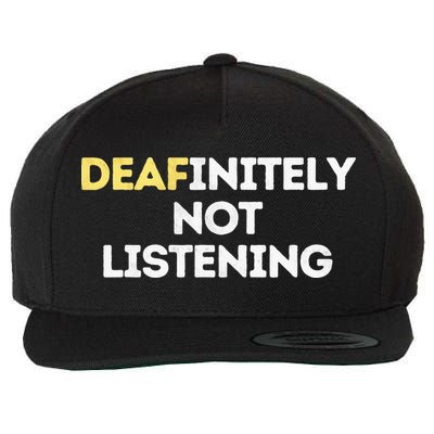 Deafinitely Not Listening Funny ASL Gifts For Deaf Pride Wool Snapback Cap