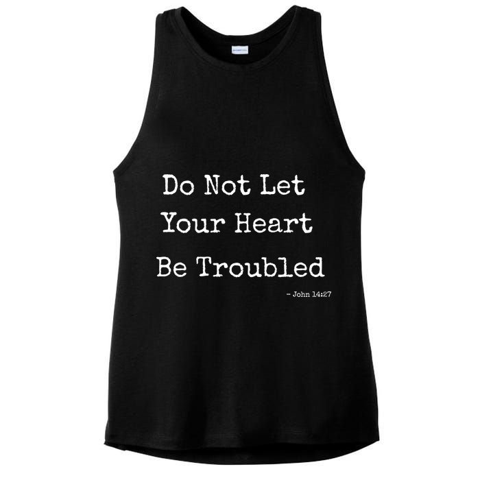 Do Not Let Your Heart Be Troubled Biblical Quote John 14:27 Ladies PosiCharge Tri-Blend Wicking Tank