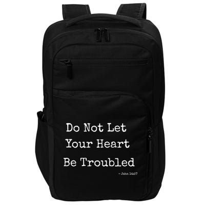 Do Not Let Your Heart Be Troubled Biblical Quote John 14:27 Impact Tech Backpack