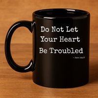 Do Not Let Your Heart Be Troubled Biblical Quote John 14:27 11oz C Handle Ceramic Mug