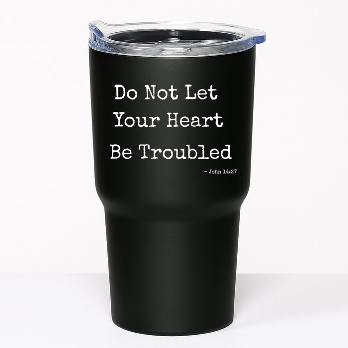 Do Not Let Your Heart Be Troubled Biblical Quote John 14:27 Tumbler