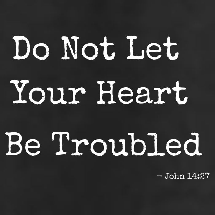 Do Not Let Your Heart Be Troubled Biblical Quote John 14:27 Tumbler