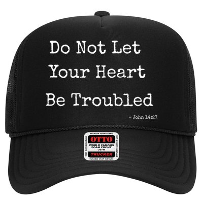 Do Not Let Your Heart Be Troubled Biblical Quote John 14:27 Trucker Hat