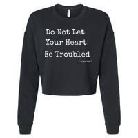 Do Not Let Your Heart Be Troubled Biblical Quote John 14:27 Cropped Pullover Crew