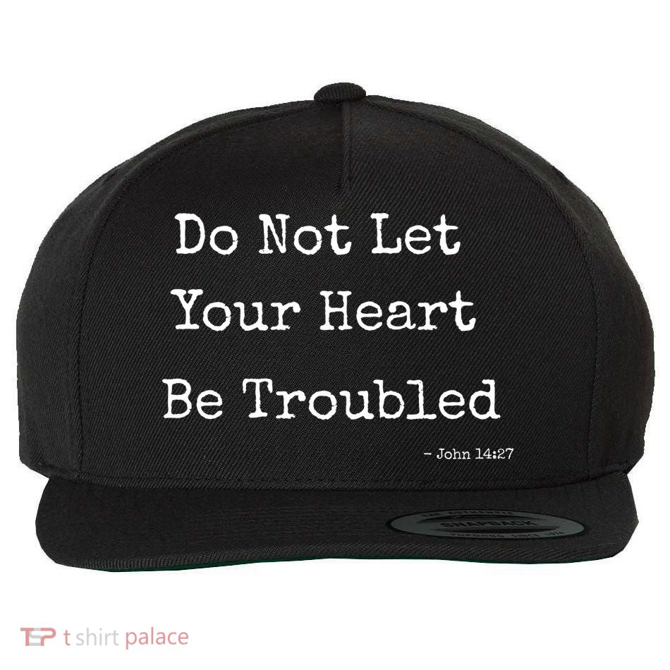 Do Not Let Your Heart Be Troubled Biblical Quote John 14:27 Wool Snapback Cap