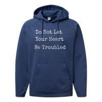 Do Not Let Your Heart Be Troubled Biblical Quote John 14:27 Performance Fleece Hoodie