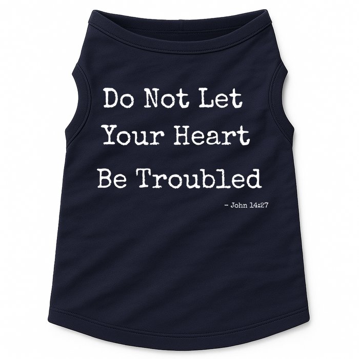 Do Not Let Your Heart Be Troubled Biblical Quote John 14:27 Doggie Tank