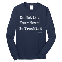 Do Not Let Your Heart Be Troubled Biblical Quote John 14:27 Long Sleeve Shirt