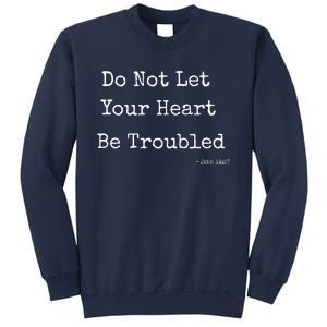 Do Not Let Your Heart Be Troubled Biblical Quote John 14:27 Sweatshirt