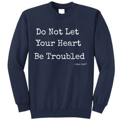 Do Not Let Your Heart Be Troubled Biblical Quote John 14:27 Sweatshirt