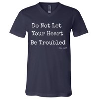 Do Not Let Your Heart Be Troubled Biblical Quote John 14:27 V-Neck T-Shirt