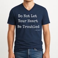 Do Not Let Your Heart Be Troubled Biblical Quote John 14:27 V-Neck T-Shirt