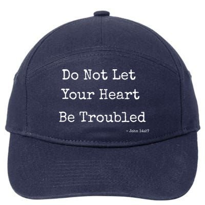 Do Not Let Your Heart Be Troubled Biblical Quote John 14:27 7-Panel Snapback Hat
