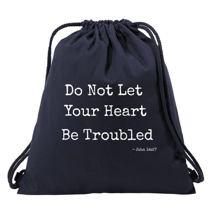 Do Not Let Your Heart Be Troubled Biblical Quote John 14:27 Drawstring Bag