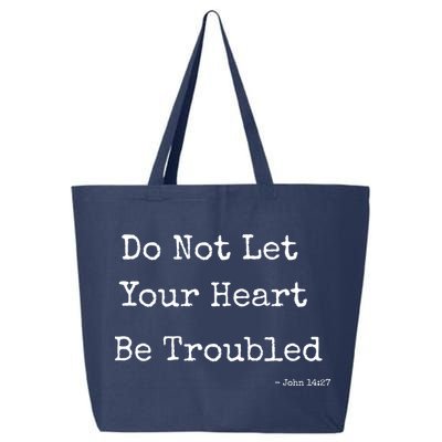 Do Not Let Your Heart Be Troubled Biblical Quote John 14:27 25L Jumbo Tote