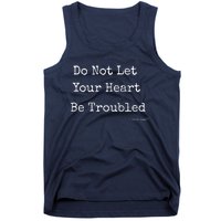 Do Not Let Your Heart Be Troubled Biblical Quote John 14:27 Tank Top