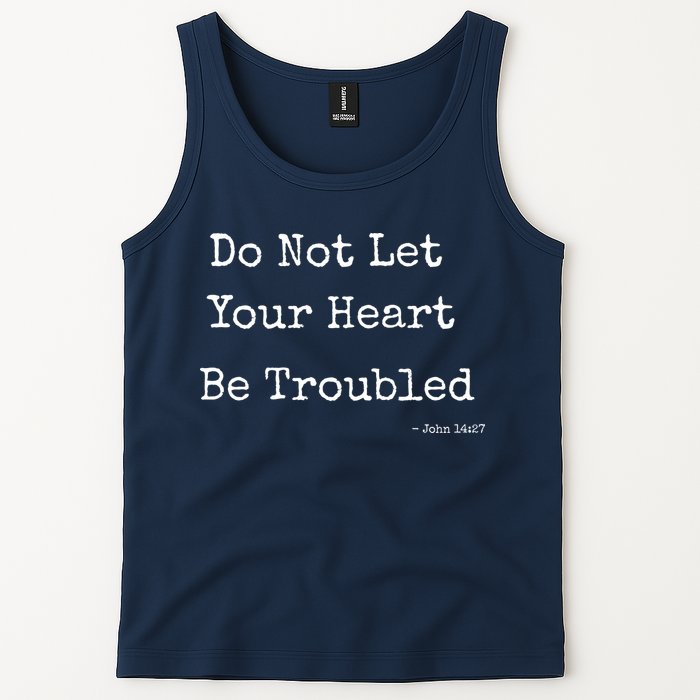 Do Not Let Your Heart Be Troubled Biblical Quote John 14:27 Tank Top