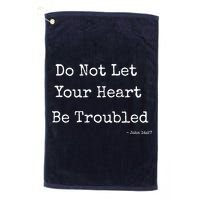 Do Not Let Your Heart Be Troubled Biblical Quote John 14:27 Golf Towel