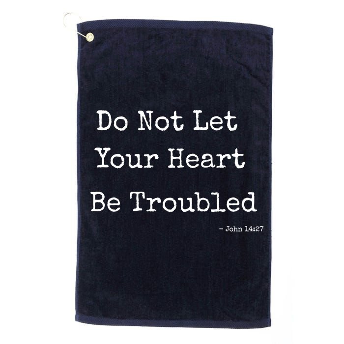 Do Not Let Your Heart Be Troubled Biblical Quote John 14:27 Golf Towel