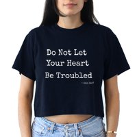 Do Not Let Your Heart Be Troubled Biblical Quote John 14:27 Crop Top