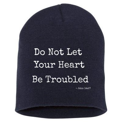 Do Not Let Your Heart Be Troubled Biblical Quote John 14:27 Short Acrylic Beanie
