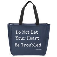 Do Not Let Your Heart Be Troubled Biblical Quote John 14:27 Zip Tote Bag