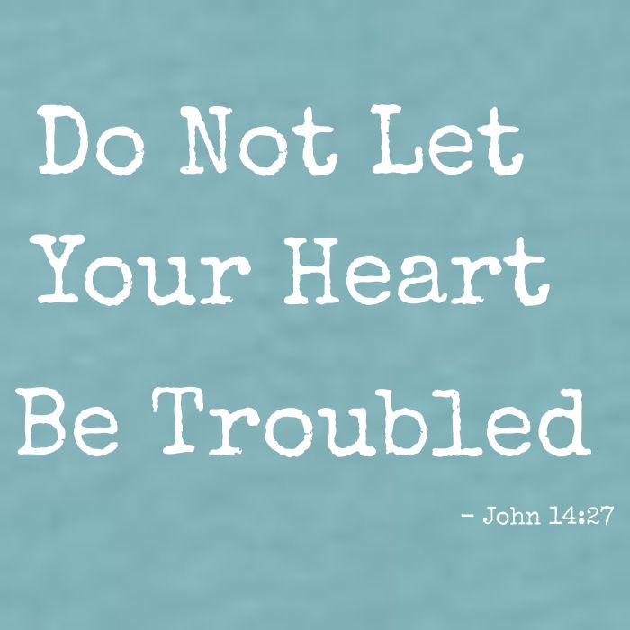 Do Not Let Your Heart Be Troubled Biblical Quote John 14:27 Sueded Cloud Jersey T-Shirt