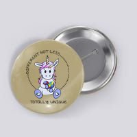Different Not Less Totally Unique Unicorn Button