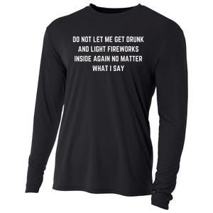 Do Not Let Me Get Drunk And Light Fireworks Inside Again Cooling Performance Long Sleeve Crew