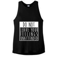 Do Not Leave Your Feelings Unattended Ladies PosiCharge Tri-Blend Wicking Tank