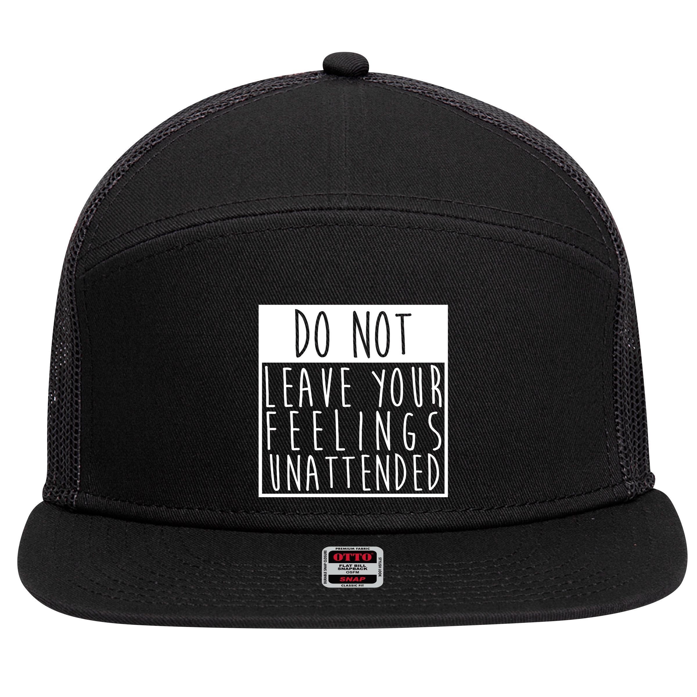 Do Not Leave Your Feelings Unattended 7 Panel Mesh Trucker Snapback Hat