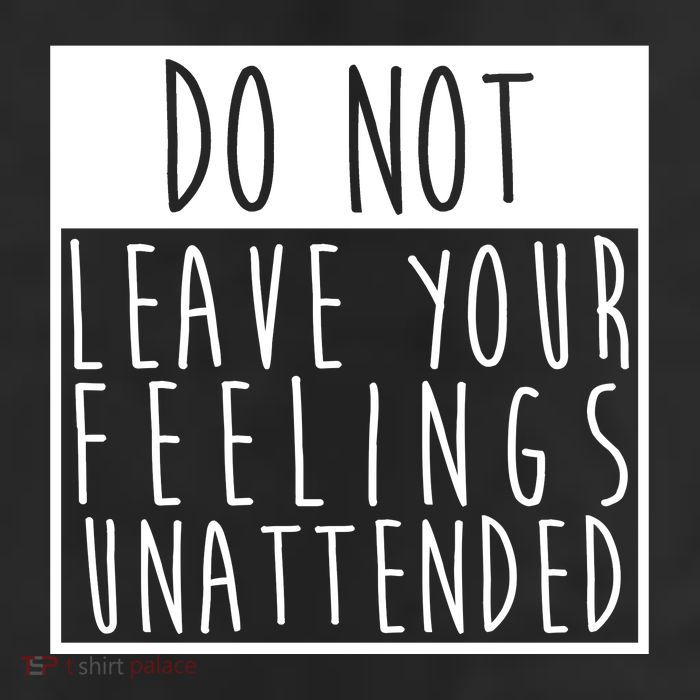 Do Not Leave Your Feelings Unattended 11oz C Handle Ceramic Mug