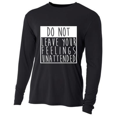 Do Not Leave Your Feelings Unattended Cooling Performance Long Sleeve Crew