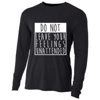 Do Not Leave Your Feelings Unattended Cooling Performance Long Sleeve Crew