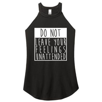 Do Not Leave Your Feelings Unattended Women's Perfect Tri Rocker Tank