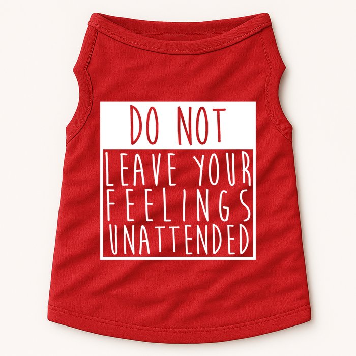 Do Not Leave Your Feelings Unattended Doggie Tank