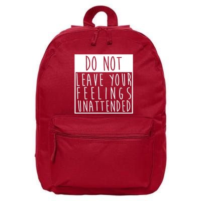 Do Not Leave Your Feelings Unattended 16 in Basic Backpack