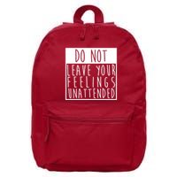 Do Not Leave Your Feelings Unattended 16 in Basic Backpack