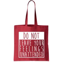 Do Not Leave Your Feelings Unattended Bag