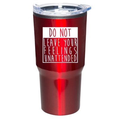 Do Not Leave Your Feelings Unattended Tumbler